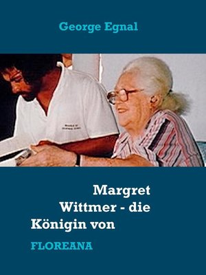 cover image of Margret Wittmer--die Königin von Floreana